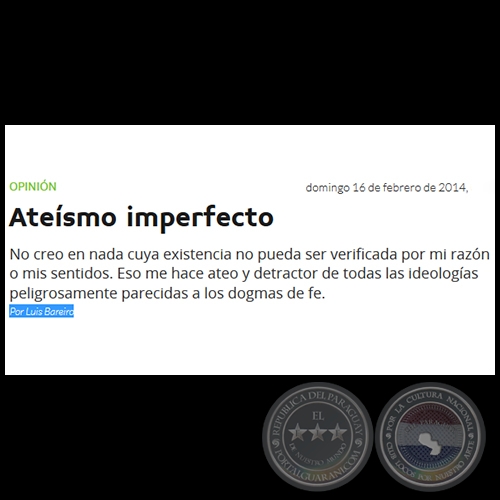 ATEÍSMO IMPERFECTO - Por LUIS BAREIRO - Domingo, 16 de Febrero de 2014